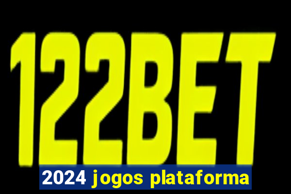 2024 jogos plataforma